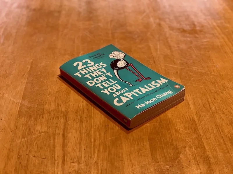 Picture of the cover of 23 Things They Don't Tell You About Capitalism by Ha-Joon Chang